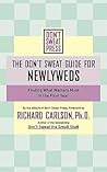 The Don't Sweat Guide For Newlyweds: Finding What Matters Most in the First Year (Don't Sweat Guides)