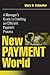 New Payment World: A Manager's Guide to Creating an Efficient Payment Process