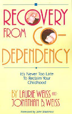 Recovery from Co-Dependency: It's Never Too Late to Reclaim Your Childhood (Paperback)