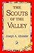 The Scouts of the Valley: A...