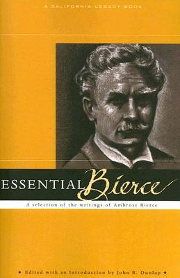 Essential Bierce: A Selection of the Writings of Ambrose Bierce (Paperback)