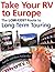 Take Your RV To Europe: The Low-Cost Route To Long-Term Touring