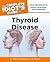 The Complete Idiot's Guide to Thyroid Disease by Alan Christianson