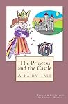 The Princess and the Castle: A Fairy Tale