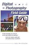 Digital Photography Field Guide Digital Photography Field Guide