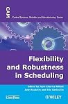 Flexibility and Robustness in Scheduling Flexibility and Robustness in Scheduling