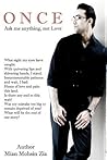 O N C E : Ask Me Anything, Not Love