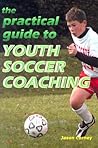 Practical Guide to Youth Soccer Coaching