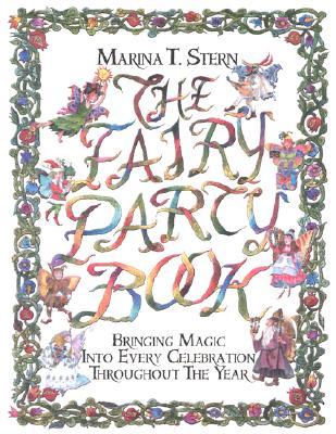 Fairy Party Book: Bringing Magic into Every Celebration Throughout the Year (Paperback)