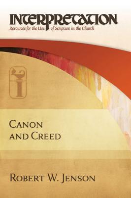 Canon and Creed: Interpretation: Resources for the Use of Scripture in the Church (Hardcover)