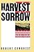 The Harvest of Sorrow: Soviet Collectivization and the Terror-Famine