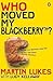Martin Lukes Who Moved My Blackberry by Lucy Kellaway