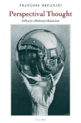 Perspectival Thought: A Plea for Moderate Relativism (Paperback)