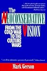 The Neoconservative Vision: From the Cold War to the Culture Wars