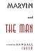 Marvin and The Man