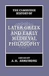 The Cambridge history of later Greek and early medieval philosophy;