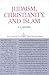 Judaism, Christianity, and Islam, Volume 2: The Word and the Law and the People of God