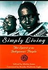 Simply Living: The Spirit of the Indigenous People Simply Living: The Spirit of the Indigenous People