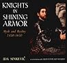 Knights in Shining Armor: Myth and Reality 1450 - 1650