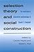 Selection Theory and Social Construction: The Evolutionary Naturalistic Epistemology of Donald T. Campbell (Philosophy and Biology)
