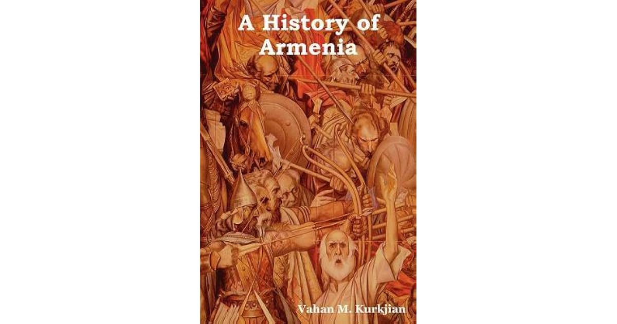 A History of Armenia by Vahan M. Kurkjian