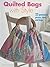 Quilted Bags With Style by Ellen Kharade
