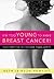 I'm Too Young to Have Breast Cancer! by Beth Leibson-Hawkins