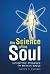 The Science Of The Soul: Scientific Evidence Of Human Souls