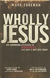 Wholly Jesus: His...