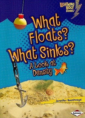 What Floats? What Sinks?: A Look at Density (Lightning Bolt Books ® ― Exploring Physical Science)