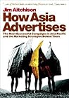 How Asia Advertises: The Most Successful Campaigns in Asia-Pacific and the Marketing Strategies Behind Them How Asia Advertises: The Most Successful Campaigns in Asia-Pacific and the Marketing Strategies Behind Them