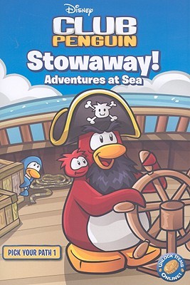 Stowaway! Adventure at Sea (Disney Club Penguin: Pick Your Path #1)