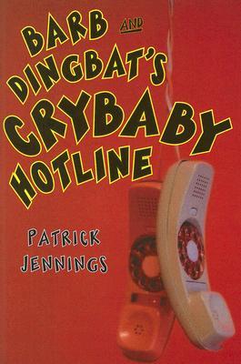 Barb and Dingbat's Crybaby Hotline (Hardcover)