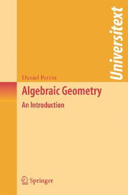Algebraic Geometry: An Introduction (Universitext)
