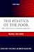 The Politics of the Poor: The East End of London 1885-1914 (Oxford Historical Monographs)