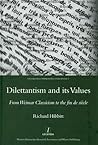 Dilettantism and Its Values: From Weimar Classicism to the Fin De Siecle (Studies in Comparative Literature, 9)