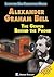 Alexander Graham Bell: The Genius Behind the Phone (Inventors Who Changed the World)