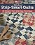 Strip-Smart Quilts: 16 Desi...
