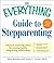 The Everything Guide to Stepparenting: Practical, reassuring advice for creating healthy, long-lasting relationships