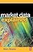 Market Data Explained: A Pr...