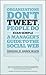Organizations Don't Tweet, People Do: A Manager's Guide to the Social Web