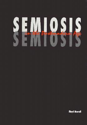 Semiosis in the Postmodern Age (Hardcover)
