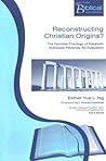 Reconstructing Christian Origins?: The Feminist Theology of Elizabeth Schussler Fiorenza: An Evaluation (Paternoster Biblical and Theological Mongraphs)
