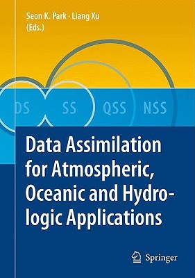 Data Assimilation for Atmospheric, Oceanic and Hydrologic Applications (Hardcover)