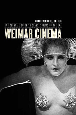 Weimar Cinema: An Essential Guide to Classic Films of the Era (Paperback)