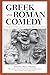 Greek and Roman Comedy: Translations and Interpretations of Four Representative Plays