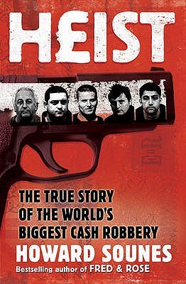 Heist: The True Story of the World's Biggest Cash Robbery (Paperback)