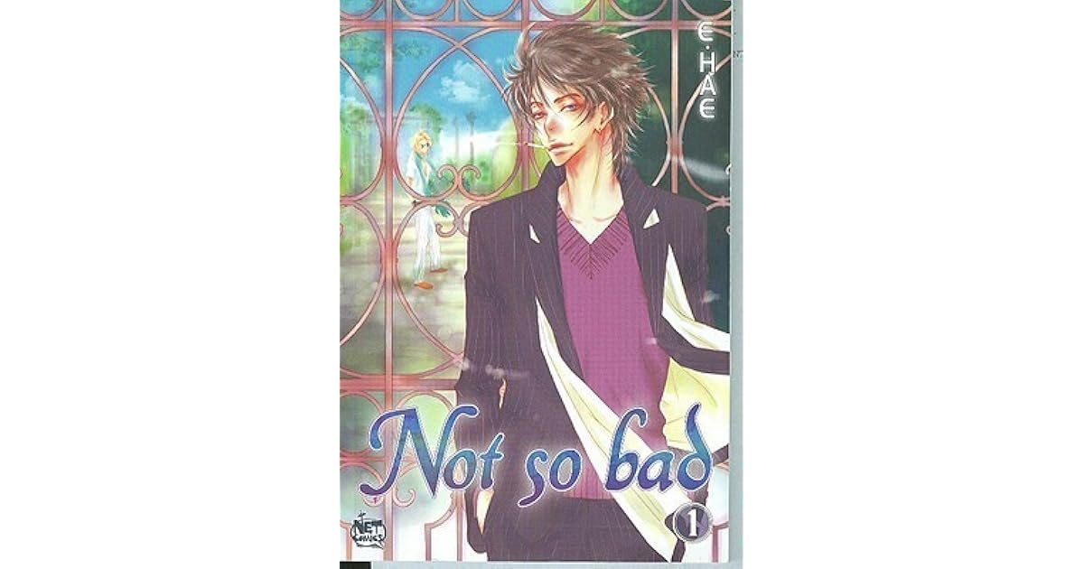 Not So Bad, Vol. 1 by E. Hae