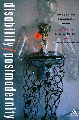 Disability/Postmodernity: Embodying Disability Theory (Paperback)