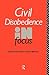 Civil Disobedience in Focus (Philosophers in Focus)